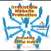 Irresistible Website Promotion and Social Media